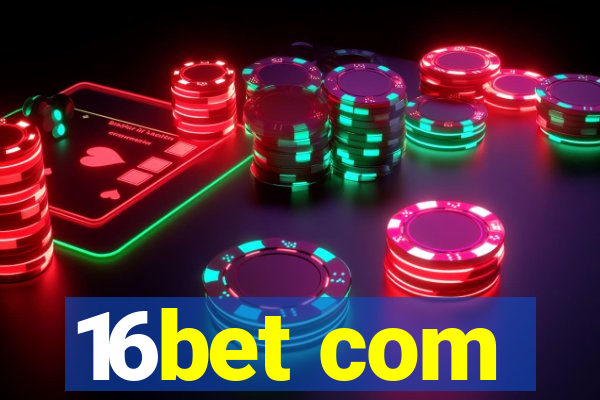 16bet com